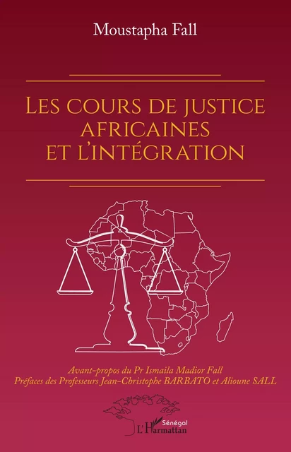 Les cours de justice africaines et l'intégration - Moustapha Fall - Editions L'Harmattan