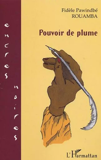 POUVOIR DE PLUME - Fidèle Pawindbé Rouamba - Editions L'Harmattan