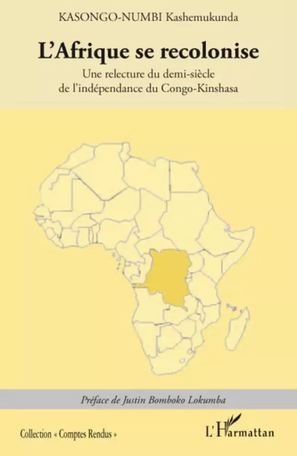 L'Afrique se recolonise - Kashemukunda Kasongo-Numbi - Editions L'Harmattan