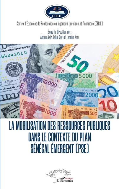 La mobilisation des ressources publiques dans le contexte du plan Sénégal émergent (PSE) - Abdoul Azize Kebe, Lamine Koté - Editions L'Harmattan