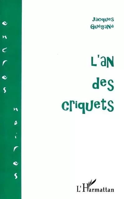 L'AN DES CRIQUETS - Jacques Guégané - Editions L'Harmattan