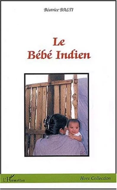 LE BEBE INDIEN - Béatrice Balti - Editions L'Harmattan