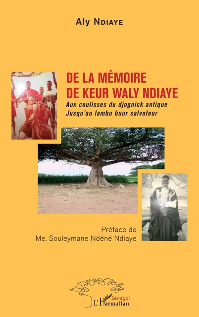 De la mémoire de Keur Waly Ndiaye - Aly Ndiaye - Editions L'Harmattan