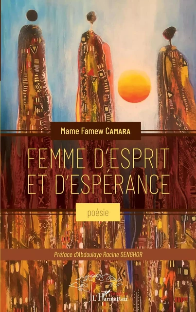 Femme d'esprit et d'espérance. Poésie -  Camara mame famew - Editions L'Harmattan