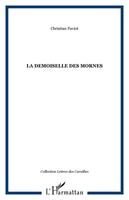 LA DEMOISELLE DES MORNES - Christian Paviot - Editions L'Harmattan