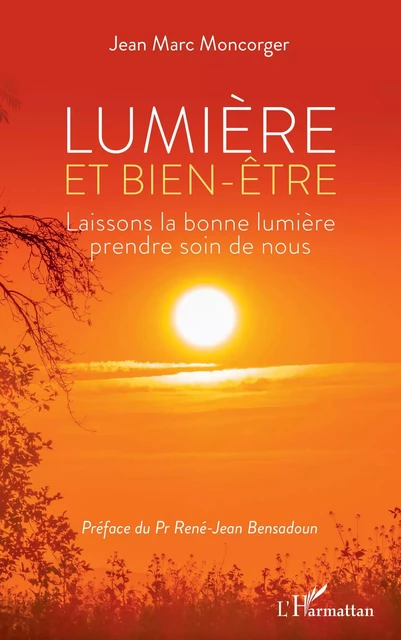 Lumière et bien-être - Jean Marc Moncorger - Editions L'Harmattan