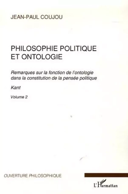 Philosophie politique et ontologie 2 - Jean-Paul Coujou - Editions L'Harmattan