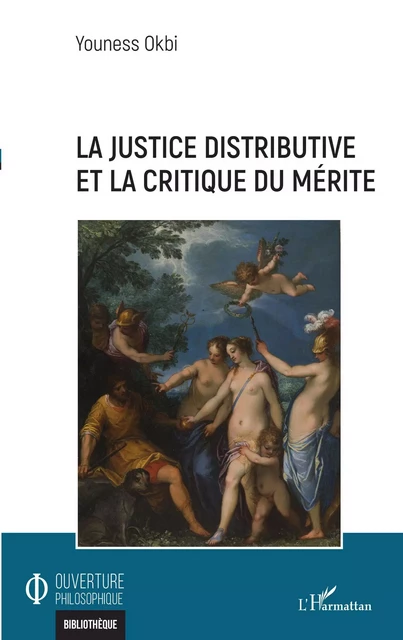 La justice distributive et la critique du mérite - Youness Okbi - Editions L'Harmattan