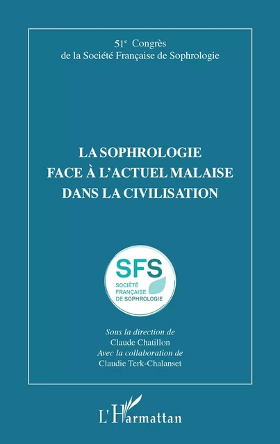 La sophrologie face à l'actuel malaise dans la civilisation - Claude Chatillon, Claudie Terk-Chalanset - Editions L'Harmattan