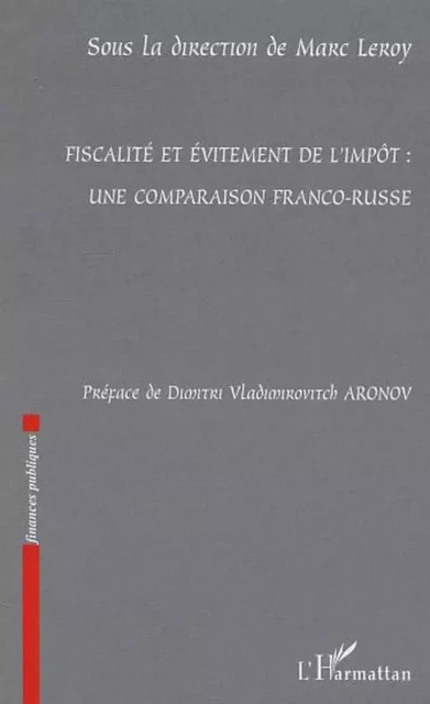 Fiscalité et évitement de l'impôt : une comparaison franco-r - Marc Leroy - Editions L'Harmattan