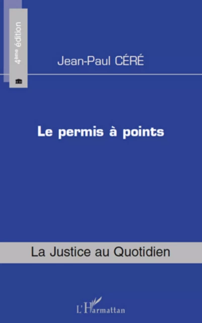 Le permis à points (4e édition) - Jean-Paul Céré - Editions L'Harmattan