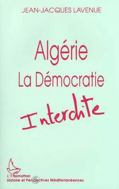 Algérie - Jean-Jacques Lavenue - Editions L'Harmattan