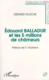 Edouard Balladur et les 5 millions de chômeurs