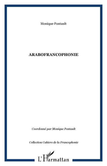 ARABOFRANCOPHONIE - Monique Pontault - Editions L'Harmattan