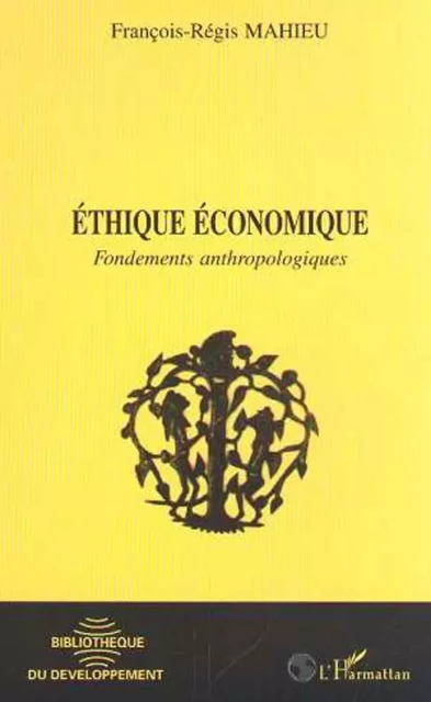 ÉTHIQUE ÉCONOMIQUE - François-Régis Mahieu - Editions L'Harmattan