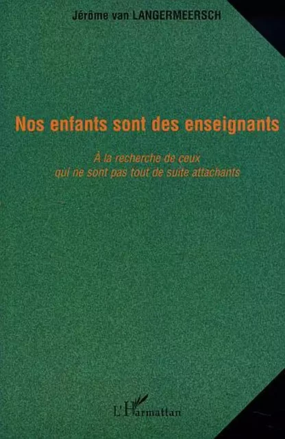 NOS ENFANTS SONT DES ENSEIGNANTS -  Van langermeersch jerome - Editions L'Harmattan