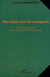 NOS ENFANTS SONT DES ENSEIGNANTS