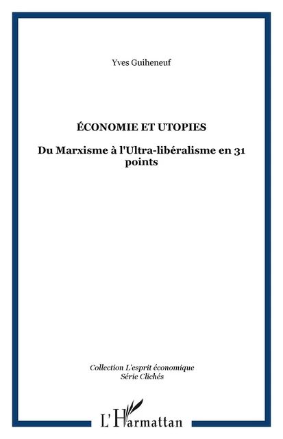 ÉCONOMIE ET UTOPIES - Yves Guiheneuf - Editions L'Harmattan