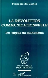 La révolution communicationnelle