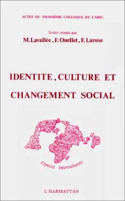 Identité, culture et changement social - Fernand Ouellet - Editions L'Harmattan