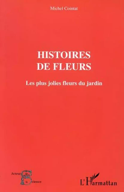 HISTOIRES DE FLEURS - Michel Cointat - Editions L'Harmattan