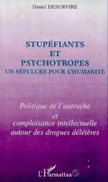 STUPEFIANTS ET PSYCHOTROPES UN SEPULCRE POUR L'HUMANITE