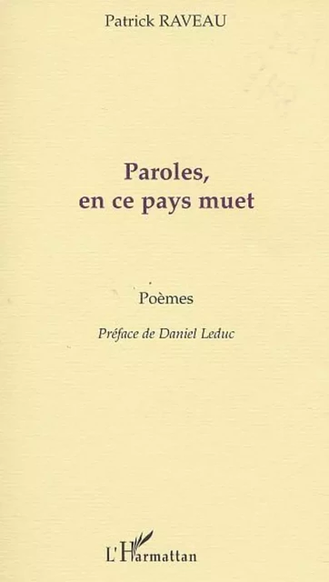 PAROLES, EN CE PAYS MUET - Patrick Raveau - Editions L'Harmattan