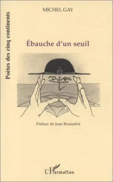 EBAUCHE D'UN SEUIL - Michel Gay - Editions L'Harmattan