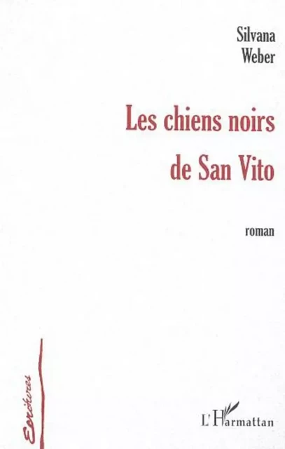 LES CHIENS NOIRS DE SAN VITO - Silvana Olindo-Weber - Editions L'Harmattan