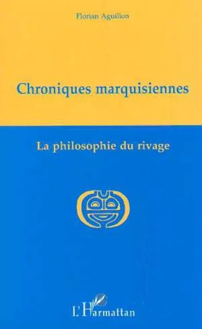 Chroniques marquisiennes - Florian Aguillon - Editions L'Harmattan