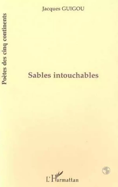 SABLES INTOUCHABLES - Jacques Guigou - Editions L'Harmattan