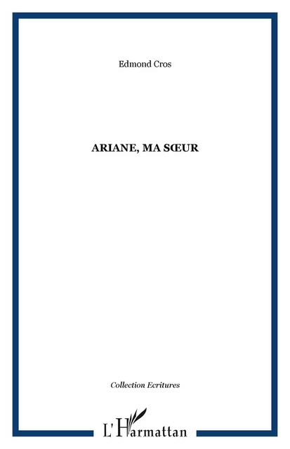 ARIANE, MA SUR - Edmond Cros - Editions L'Harmattan