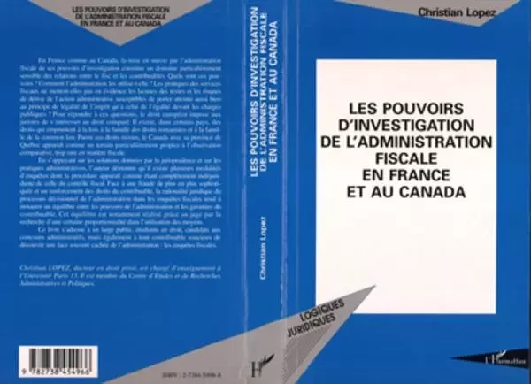 Les pouvoirs d'investigation de l'administration fiscale en France et au Canada - Christian Lopez - Editions L'Harmattan