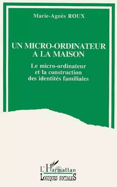 Un micro-ordinateur à la maison - Marie-Agnès Roux - Editions L'Harmattan