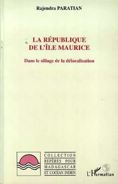 La République de l'lle Maurice - Rajendra Paratian - Editions L'Harmattan