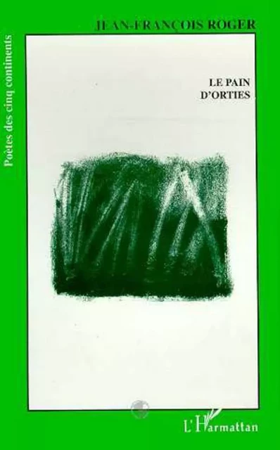 Le pain d'orties - Jean-François Roger - Editions L'Harmattan