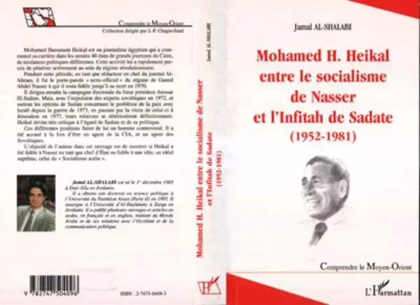 MOHAMED H.HEIKAL ENTRE LE SOCIALISME DE NASSER ET L'INFITAH DE SADATE (1952-1981) - Jamal Al-Shalabi - Editions L'Harmattan