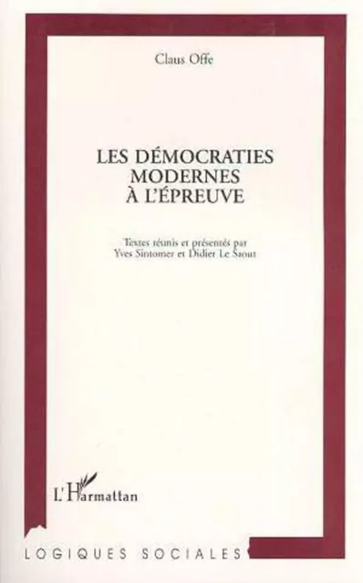 Les démocraties modernes à l'épreuve - Claude Offe - Editions L'Harmattan