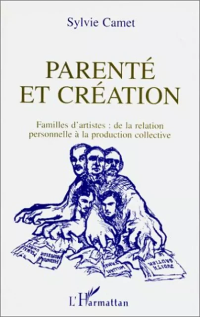 Parenté et création - Sylvie Camet - Editions L'Harmattan