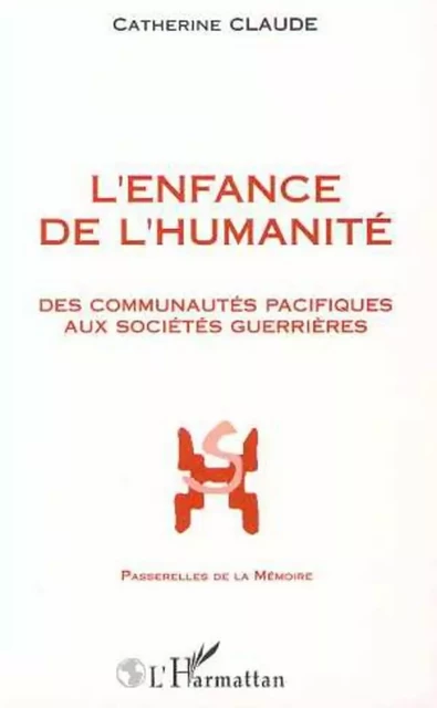 L'ENFANCE DE L'HUMANITE - Catherine Claude - Editions L'Harmattan