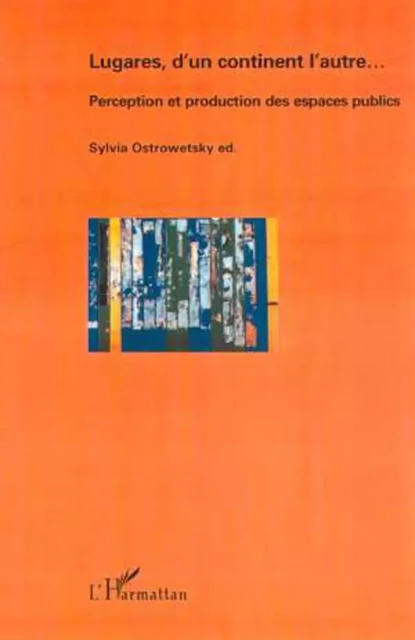 LUGARES, D'UN CONTINENT L'AUTRE - Sylvia Ostrowetsky - Editions L'Harmattan