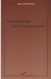 LES MUTATIONS DU TRANSPORT AÉRIEN