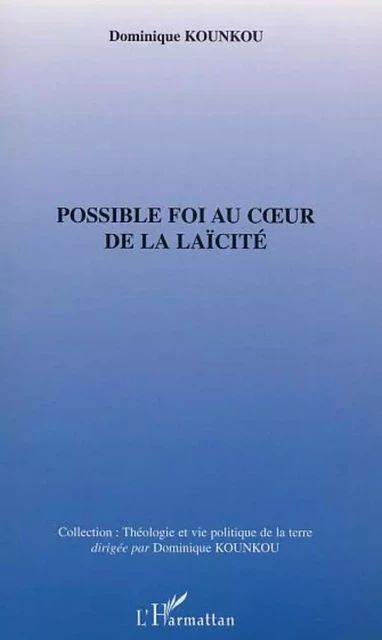 POSSIBLE FOI AU CUR DE LA LAÏCITE - Dominique Kounkou - Editions L'Harmattan