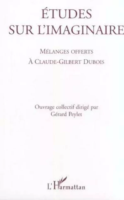 ÉTUDES SUR L'IMAGINAIRE - Gérard Peylet - Editions L'Harmattan