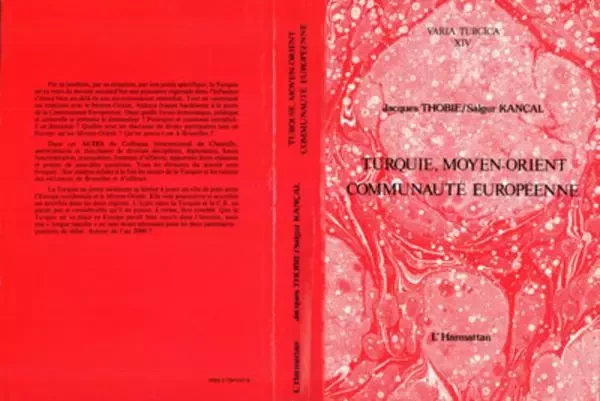 Turquie, Moyen-Orient et communauté européenne - Salgur Kançal, Jacques Thobie - Editions L'Harmattan