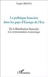 LA POLITIQUE BANCAIRE DANS LES PAYS D'EUROPE DE L'EST