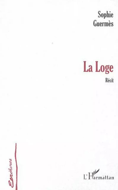 LA LOGE - Sophie Guermès - Editions L'Harmattan