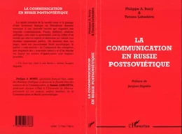 LA COMMUNICATION EN RUSSIE POSTSOVIÉTIQUE