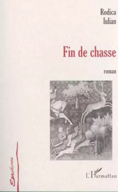 FIN DE CHASSE - Rodica Iulian - Editions L'Harmattan