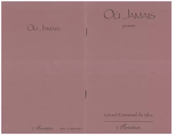 Où jamais? - Gérard Da Silva - Editions L'Harmattan